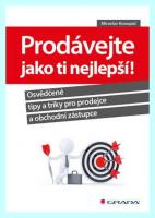 Prodávejte jako ti nejlepší! osvědčené tipy a triky pro prodejce a obchodní zástupce