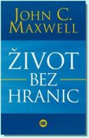 Život bez hranic jak rozvinout vlastnosti, které vám pomohou překračovat zdánlivě nepřekonatelné překážky