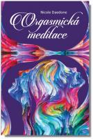 Orgasmická meditace - umění ženského orgasmu