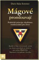 Mágové promlouvají praktické principy okultismu Rosekruciánů pro život