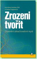 Zrozeni tvořit objasnění záhad kreativní mysli