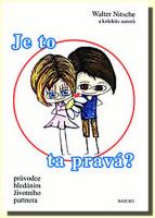 Je to ta pravá?  průvodce při hledání životního partnera z pohledu obecně platných křesťanských principů