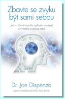 Zbavte se zvyku být sami sebou – jak se zbavit starého způsobu myšlení a vytvořit si novou mysl