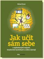 Jak učit sám sebe s myšlenkovými mapami, kreativními technikami a online nástroji