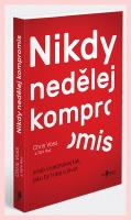 Nikdy nedělej kompromis aneb vyjednávej tak, jako by ti šlo o život
