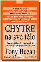 Chytře na své tělo jak se stát fyzicky i duševně fit, jak rozvíjet propojení mysli a těla 