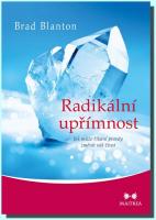 Radikální upřímnost jak může říkání pravdy změnit váš život