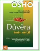 Důvěra směr, ne cíl - důvěřujte životu a dejte věcem volný průchod !