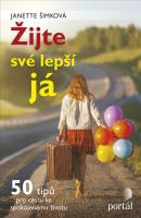 Žijte své lepší já 50 tipů pro cestu ke spokojenému životu