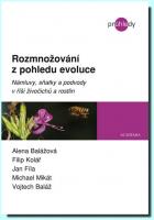 Rozmnožování z pohledu evoluce námluvy, sňatky a podvody v říši živočichů a rostlin  