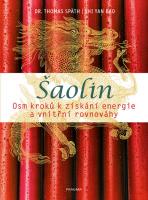 Šaolin osm kroků k získání energie a vnitřní rovnováhy