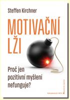 Motivační lži proč jen pozitivní myšlení nefunguje?  7.9.2016