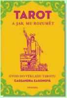 TAROT a jak mu rozumět úvod do výkladu tarotu