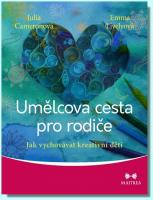 Umělcova cesta pro rodiče jak vychovávat kreativní děti