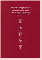 Klinická akupunktura podle institutů čínského lékařství v Nankingu a Pekingu