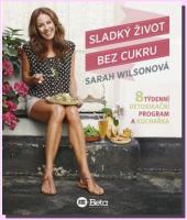 Sladký život bez cukru - 8týdenní detoxikační program a kuchařka