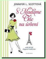 S Madame Chic na úrovni aneb jak být elegantní každý den