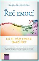 Řeč emocí co se vám emoce snaží říct  (ve slevě jediný výtisk !)