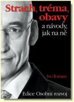 Strach, tréma, obavy a návody jak na ně