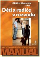Děti a rodiče v rozvodu manuál pro zúčastněné profesionály a pro rodiny