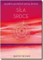 Síla srdce najděte skutečný smysl života 