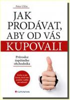 Jak prodávat, aby od vás kupovali - průvodce úspěšného obchodníka