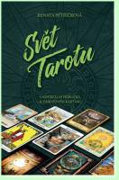 Svět Tarotu univerzální příručka k Tarotovým kartám