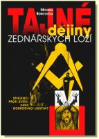 Tajné dějiny zednářských lóží spiklenci proti světu nebo dobrodinci lidstva ? (ve slevě jediný výtisk !)