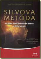 Silvova metoda ovládání mysli pro získání pomoci z druhé strany použijte celou svou mysl pro nový rozměr tvůrčí síly