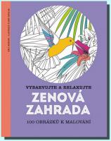 Zenová zahrada vybarvujte a relaxujte 100 obrázků k malování