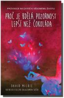 Proč je bdělá pozornost lepší než čokoláda - průvodce na cestě k vědomému životu