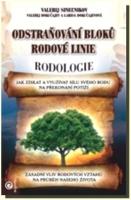 Odstraňování bloků rodové linie jak získat a využívat sílu svého rodu na překonání potíží (rodologie) 