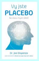 Vy jste placebo – na stavu mysli záleží