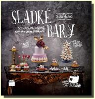 Sladké bary 50 snadných receptů, díky kterým se blýsknete - Best Pastry Book (Nejlepší cukrářská kniha)
