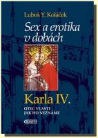 Sex a erotika v dobách Karla IV. otec vlasti jak ho neznáte