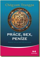 Práce, sex, peníze skutečný život na cestě bdělé pozornosti